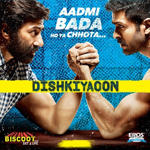 Dishkiyaoon (2014) Mp3 Songs